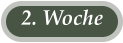 2. Woche