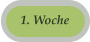 1. Woche