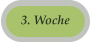 3. Woche